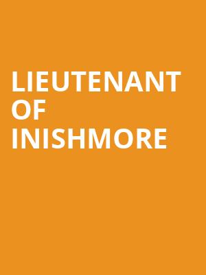 Lieutenant Of Inishmore at Noel Coward Theatre